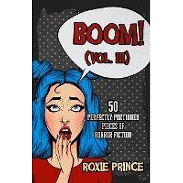 BOOM! (Vol. III), Roxie Prince