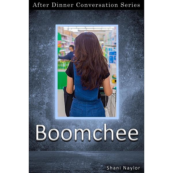 Boomchee (After Dinner Conversation, #70) / After Dinner Conversation, Shani Naylor