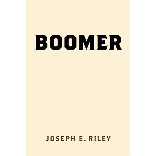 Boomer, Joseph E. Riley
