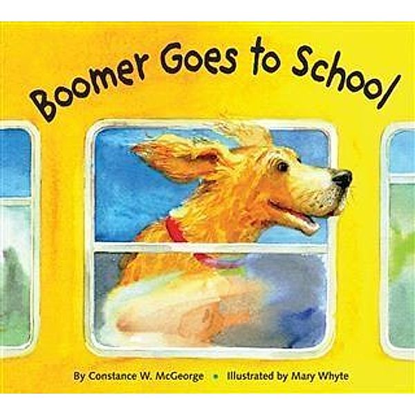 Boomer Goes to School / Boomer, Constance W. McGeorge