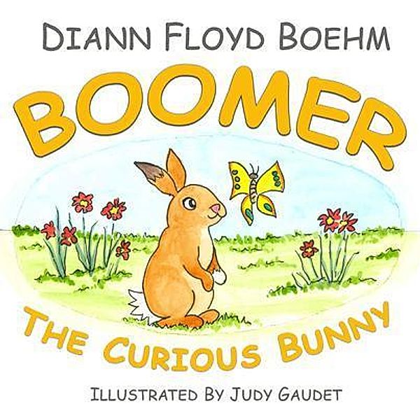 Boomer The Curious Bunny, Diann Floyd Boehm