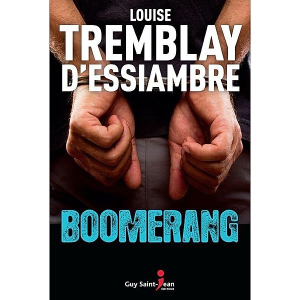 Boomerang / Guy Saint-Jean Editeur, Tremblay d'Essiambre Louise Tremblay d'Essiambre