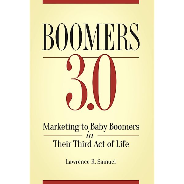 Boomers 3.0, Lawrence R. Samuel