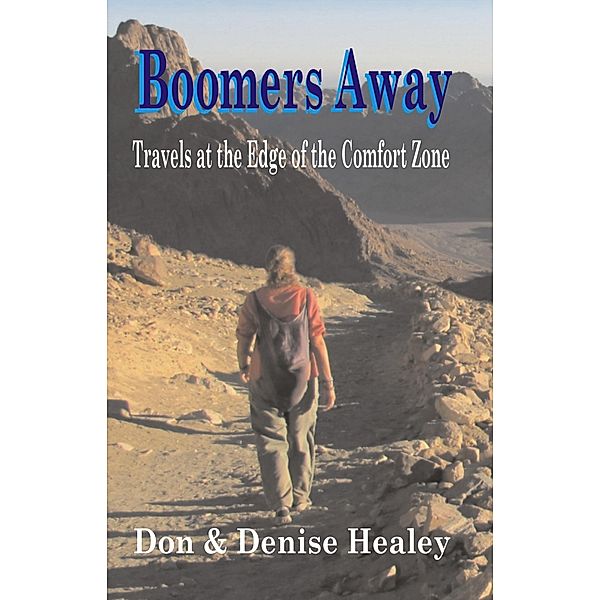 Boomers Away; Travels at the Edge of the Comfort Zone, Donald Healey