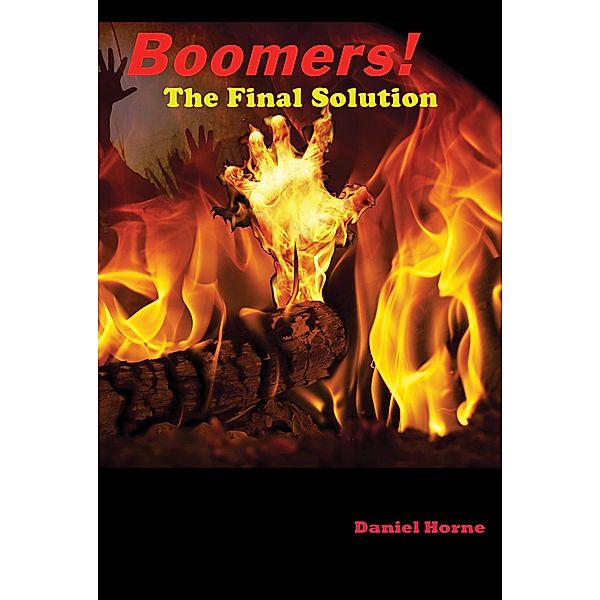 Boomers! The Final Solution, Daniel Horne