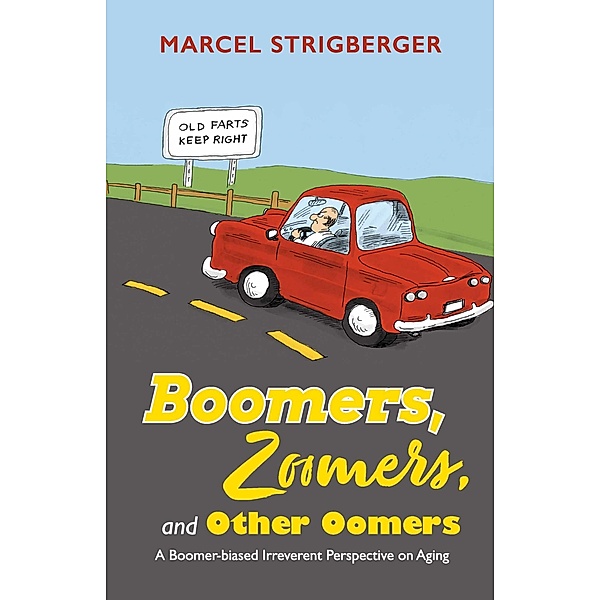 Boomers, Zoomers, and Other Oomers, Marcel Strigberger