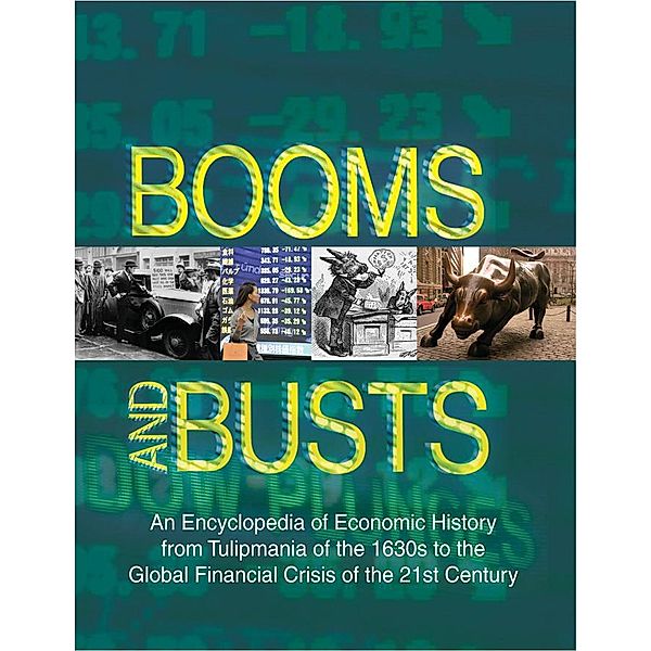Booms and Busts: An Encyclopedia of Economic History from the First Stock Market Crash of 1792 to the Current Global Economic Crisis, Mehmet Odekon