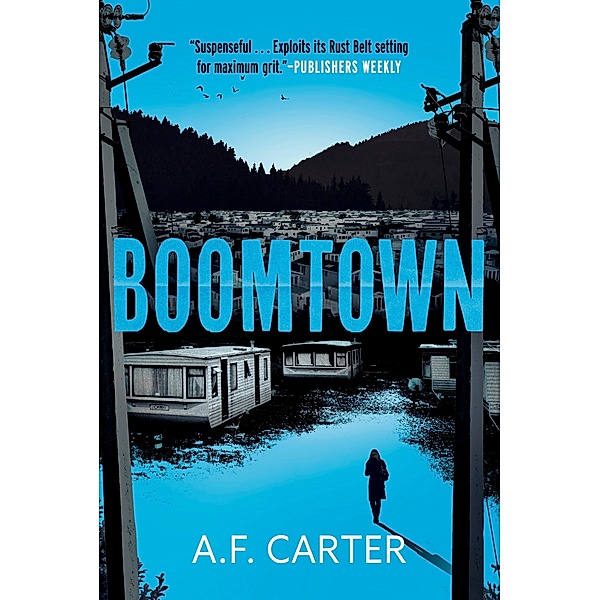 Boomtown (A Delia Mariola Novel) / A Delia Mariola Novel Bd.3, A. F. Carter