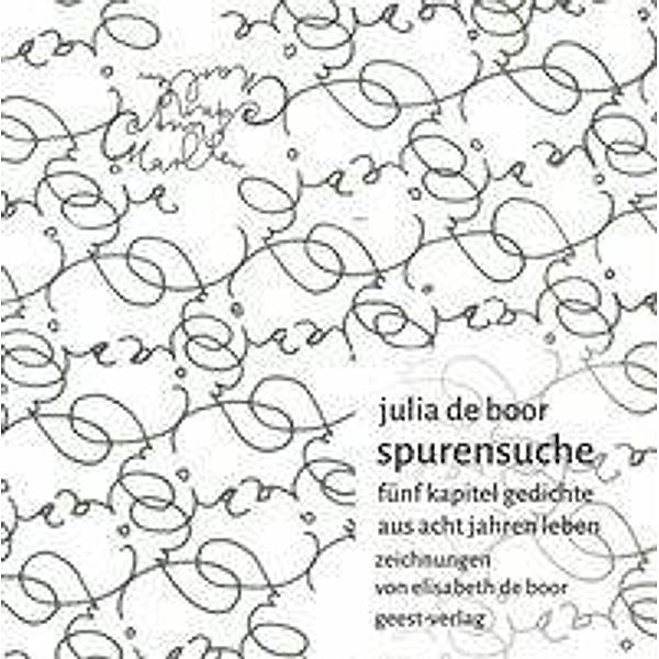 Boor, J: spurensuche-fünf kapitel gedichte aus acht jahren l, Julia de Boor