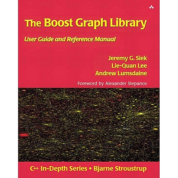 Boost Graph Library, The, Jeremy Siek, Lie-Quan Lee, Andrew Lumsdaine
