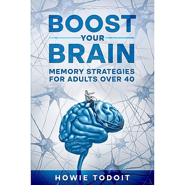 Boost Your Brain, Howie Todoit