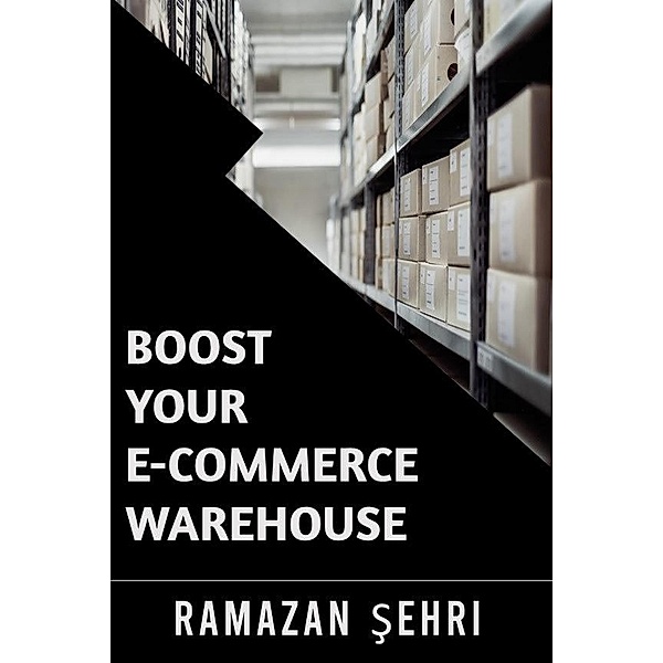 Boost Your E-Commerce Warehouse, Ramazan Sehri