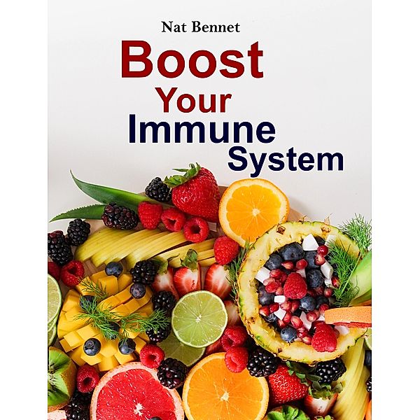 Boost Your Immune System, Nat Bennet