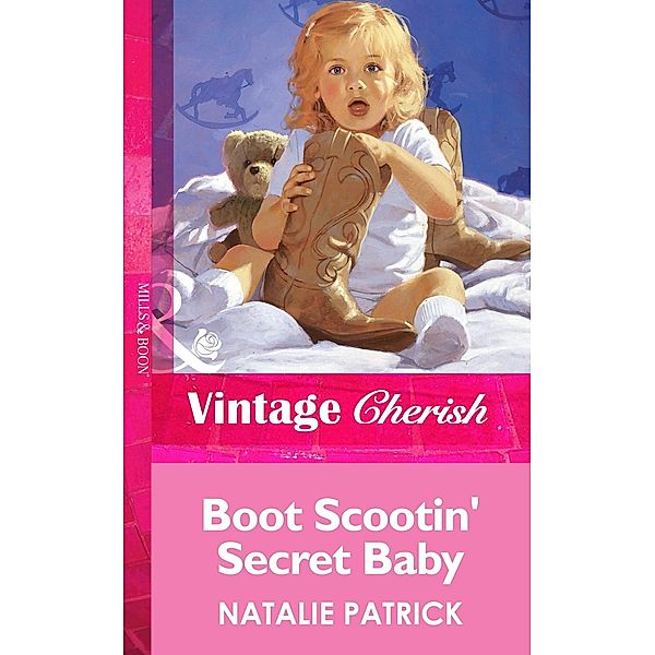 Boot Scootin' Secret Baby (Mills & Boon Vintage Cherish) / Mills & Boon Vintage Cherish, Natalie Patrick