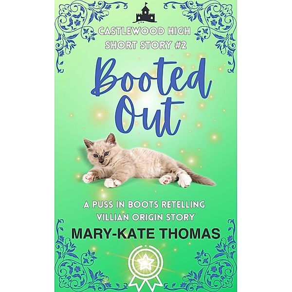 Booted Out: A Castlewood High Short Story (Castlewood High Origin Stories, #2) / Castlewood High Origin Stories, Mary-Kate Thomas