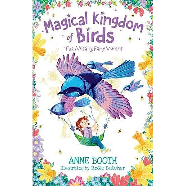 Booth, A: Magical Kingdom of Birds: The Missing Fairy-Wrens, Anne Booth
