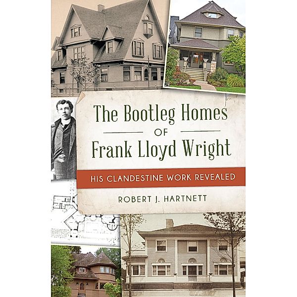 Bootleg Homes of Frank Lloyd Wright, The, Bob Hartnett