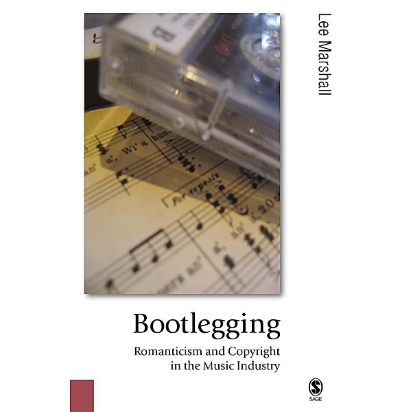 Bootlegging / Published in association with Theory, Culture & Society, Lee Marshall