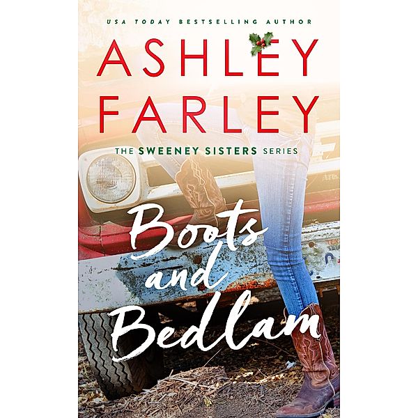 Boots and Bedlam (Sweeney Sisters, #3) / Sweeney Sisters, Ashley Farley