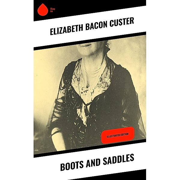 Boots and Saddles, Elizabeth Bacon Custer