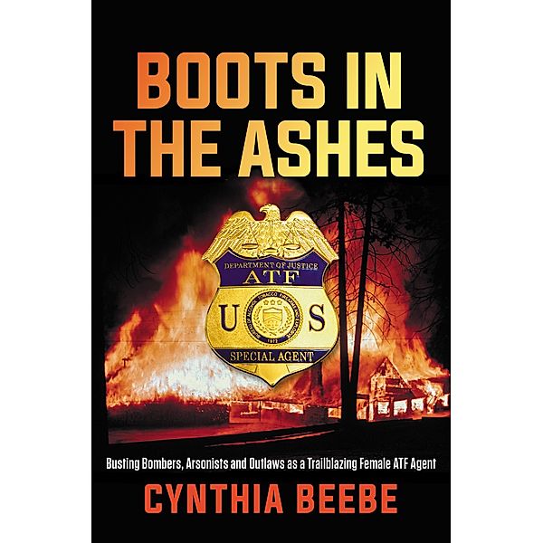 Boots in the Ashes, Cynthia Beebe