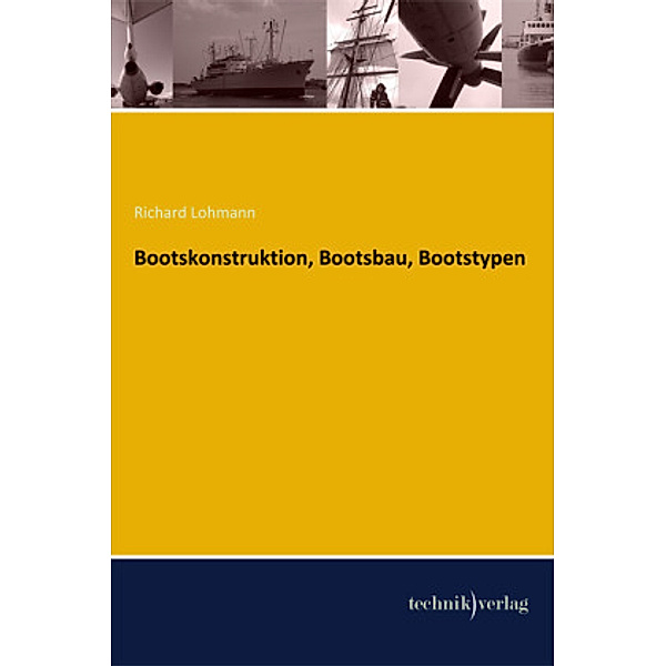 Bootskonstruktion, Bootsbau, Bootstypen, Richard Lohmann