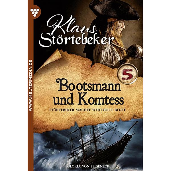 Bootsmann und Komtess / Klaus Störtebeker Bd.5, Gloria von Felseneck