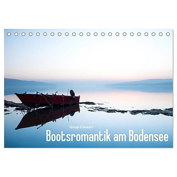 Bootsromantik am Bodensee (Tischkalender 2024 DIN A5 quer), CALVENDO Monatskalender, Giuseppe Di Domenico