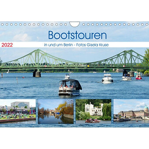 Bootstouren in und um Berlin (Wandkalender 2022 DIN A4 quer), Gisela Kruse