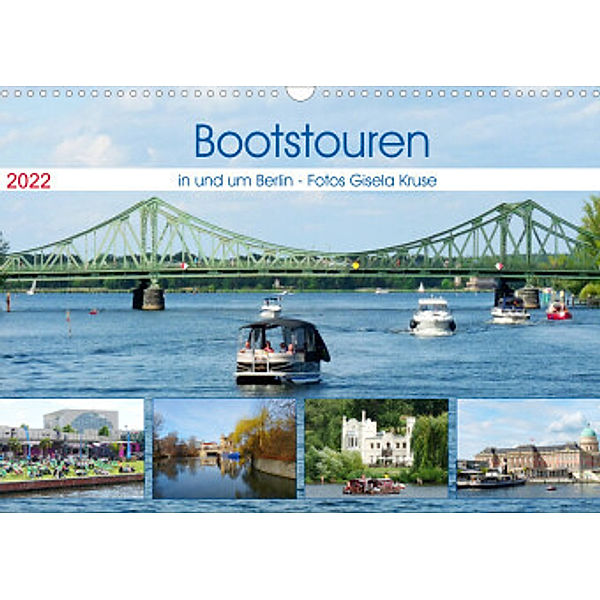 Bootstouren in und um Berlin (Wandkalender 2022 DIN A3 quer), Gisela Kruse