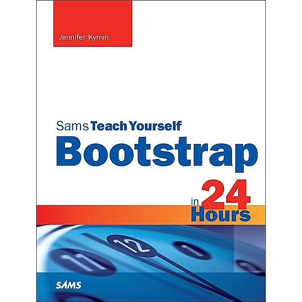 Bootstrap in 24 Hours, Sams Teach Yourself, Jennifer Kyrnin