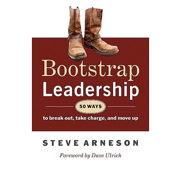 Bootstrap Leadership, Steve Arneson