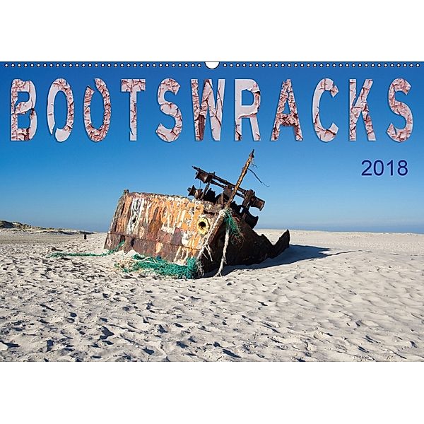 Bootswracks (Wandkalender 2018 DIN A2 quer), Frauke Gimpel