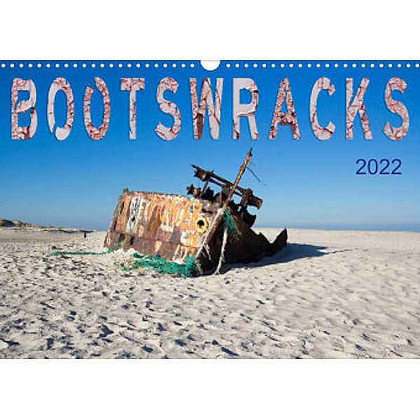 Bootswracks (Wandkalender 2022 DIN A3 quer), Frauke Gimpel