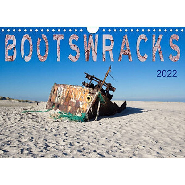 Bootswracks (Wandkalender 2022 DIN A4 quer), Frauke Gimpel