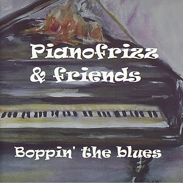 Boppin The Blues, Pianofrizz & Friends