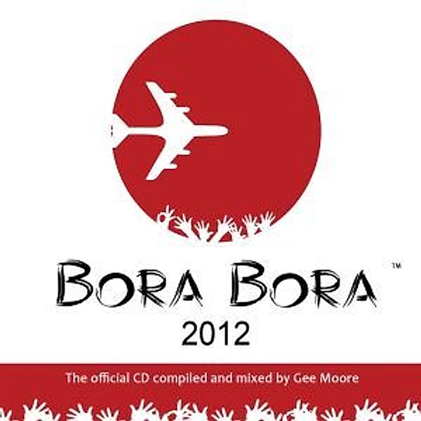 Bora Bora 2012-Mixed By Gee Mo, Diverse Interpreten