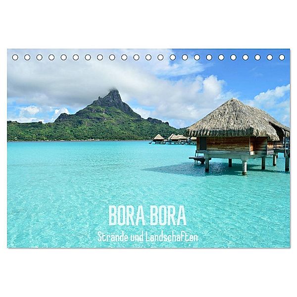 Bora Bora - Strände und Landschaften (Tischkalender 2024 DIN A5 quer), CALVENDO Monatskalender, iPics Photography