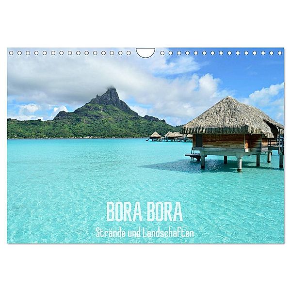 Bora Bora - Strände und Landschaften (Wandkalender 2025 DIN A4 quer), CALVENDO Monatskalender, Calvendo, iPics Photography
