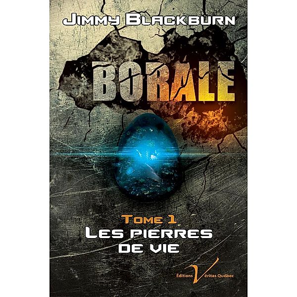 Borale, tome 1 : Les pierres de vie / Borale, Jimmy Blackburn