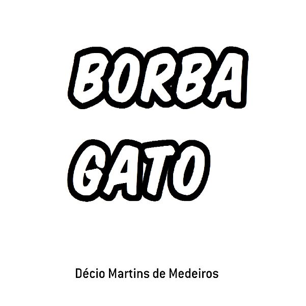 BORBA GATO, Décio Martins de Medeiros