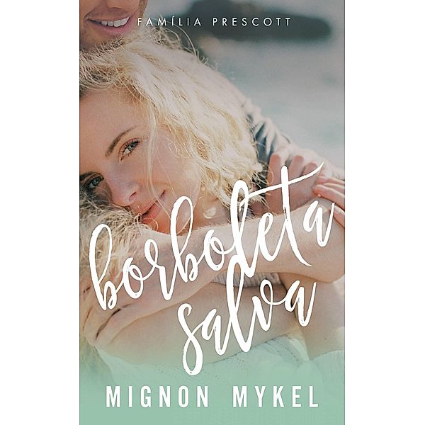 Borboleta Salva (Prescott) / Prescott, Mignon Mykel