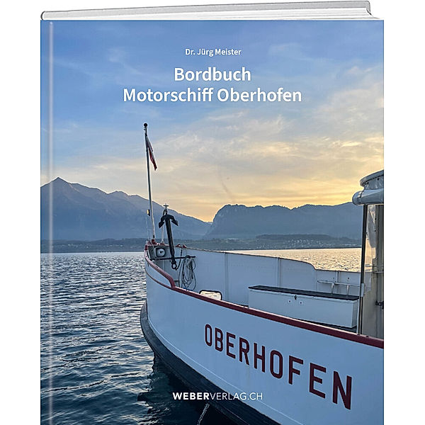 Bordbuch Motorschiff Oberhofen, Jürg Meister