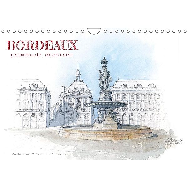 BORDEAUX, promenade dessinée (Calendrier mural 2023 DIN A4 horizontal), Catherine Théveneau-Delvallé
