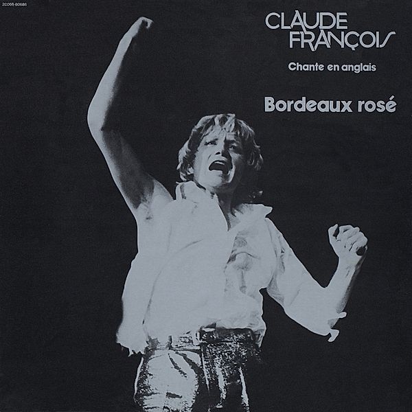 Bordeaux Rose, Claude Francois