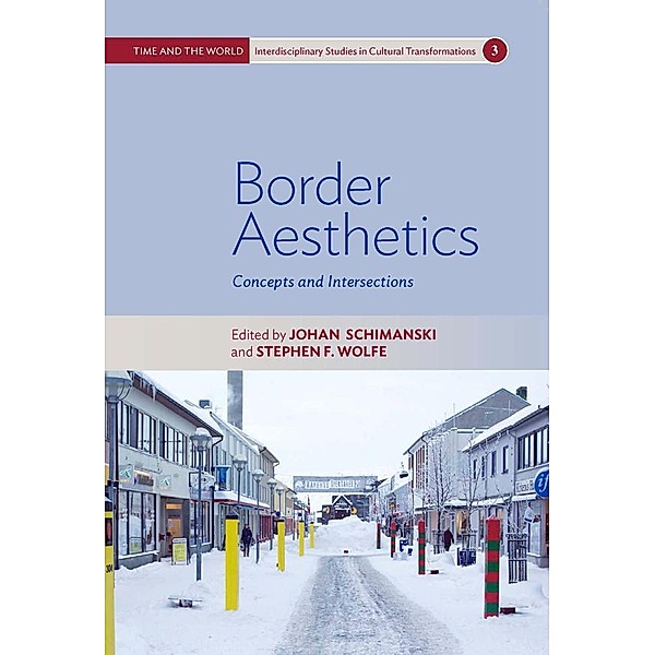 Border Aesthetics / Time and the World: Interdisciplinary Studies in Cultural Transformations Bd.3