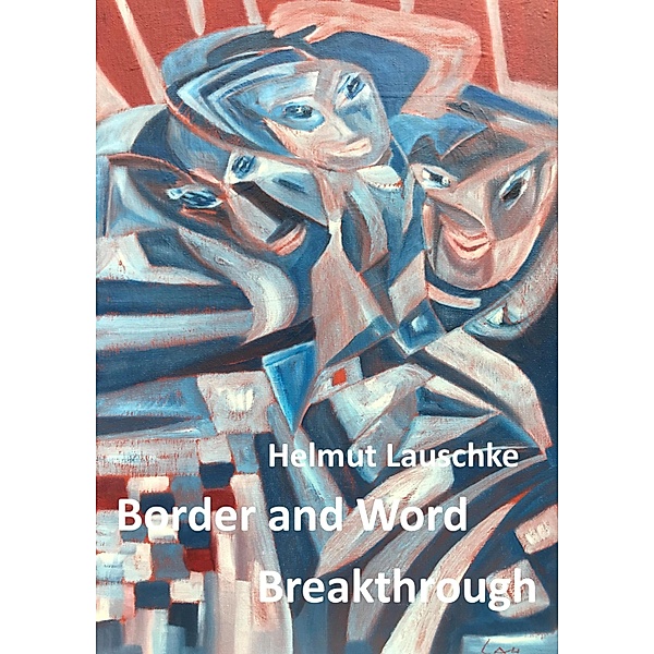 Border and Word Breakthrough, Helmut Lauschke