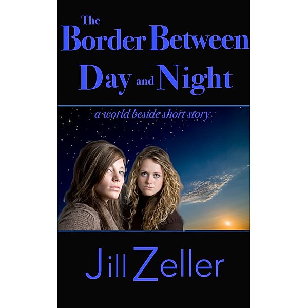 Border between Day and NIght / J Z Morrison Press, Jill Zeller