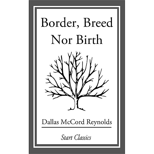 Border, Breed nor Birth, Dallas Mccord Reynolds