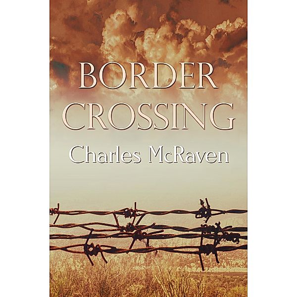 Border Crossing, Charles McRaven